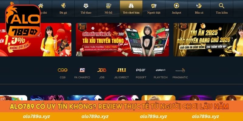 Alo789 có uy tín không? Review thực tế từ người chơi lâu năm