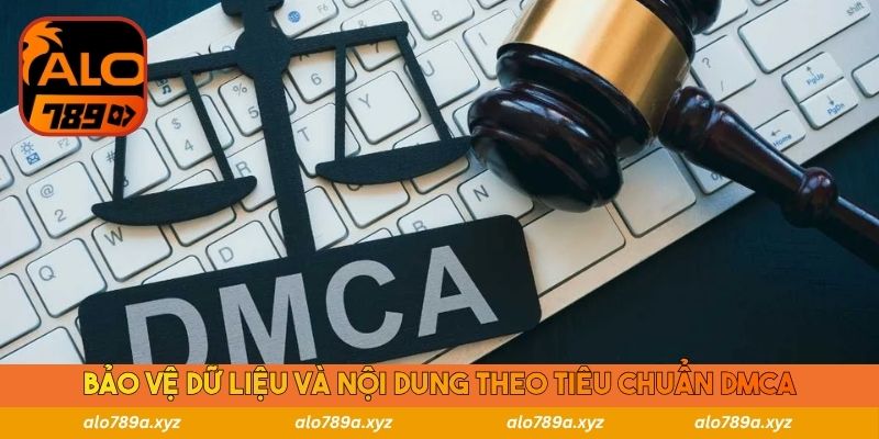 Bảo vệ dữ liệu và nội dung theo tiêu chuẩn DMCA