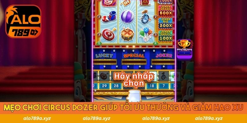 Mẹo chơi circus dozer giúp tối ưu thưởng và giảm hao xu