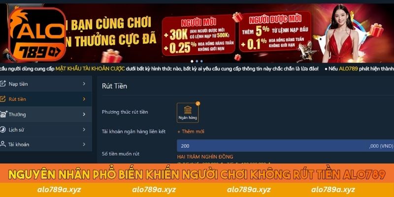 Nguyên nhân phổ biến khiến người chơi không rút tiền Alo789