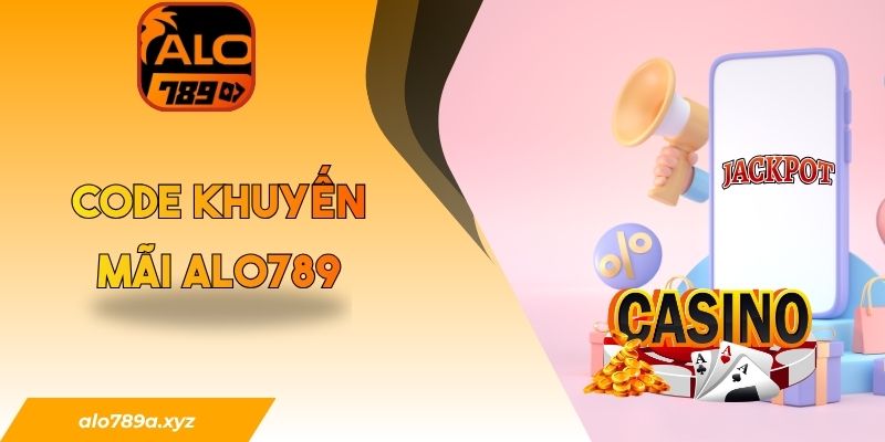 Code khuyến mãi Alo789